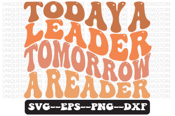 Download Today a Leader Tomorrow a Reader Svg - Reader svg Collection