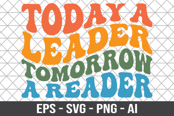 Download Today a Leader Tomorrow a Reader SVG - Reader svg Collection